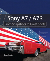 Sony A7 / A7R: From Snapshots to Great Shots