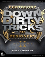 Photoshop Down & Dirty Tricks for Designers, Volume 2