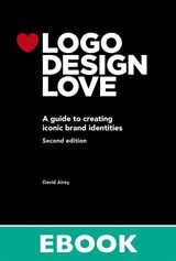 Logo Design Love: A guide to creating iconic brand identities, 2nd Edition