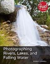 Photographing Rivers, Lakes, and Falling Water