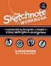 Sketchnote Workbook, The: Advanced techniques for taking visual notes you can use anywhere