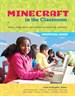 Educator's Guide to Using Minecraft® in the Classroom, An: Ideas, inspiration, and student projects for teachers