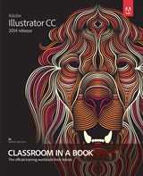 Adobe Illustrator CC Classroom in a Book (2014 release)
