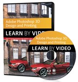 Adobe Photoshop for 3D Design and Printing: Learn by Video