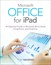 Microsoft Office for iPad: An Essential Guide to Microsoft Word, Excel, PowerPoint, and OneDrive