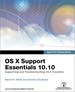 Apple Pro Training Series: OS X Support Essentials 10.10: Supporting and Troubleshooting OS X Yosemite