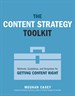 Content Strategy Toolkit, The: Methods, Guidelines, and Templates for Getting Content Right