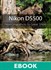 Nikon D5500: From Snapshots to Great Shots