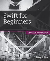 Swift for Beginners: Develop and Design, 2nd Edition