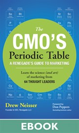 CMO's Periodic Table, The: A Renegade's Guide to Marketing