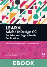 Learn Adobe InDesign CC for Print and Digital Media Publication: Adobe Certified Associate Exam Preparation