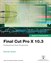 Final Cut Pro X 10.3 - Apple Pro Training Series: Professional Post-Production