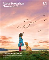 Adobe Photoshop Elements 2021 Classroom in a Book