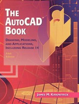 AutoCAD Book, The: Drawing, Modeling, and Applications Including Release 14, 5th Edition