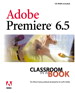 Adobe Premiere 6.5 Classroom in a Book