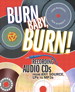 Burn, Baby, Burn!: Recording Audio CDs from any Source, LPs to MP3s