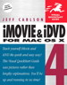 iMovie 4 and iDVD 4 for Mac OS X: Visual QuickStart Guide