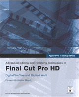Apple Pro Training Series: Advanced Editing and Finishing Techniques in Final Cut Pro HD, 2nd Edition