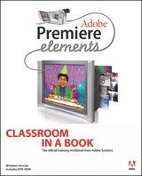 Adobe Premiere Elements Classroom in a Book