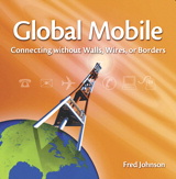 Global Mobile: Connecting without walls, wires, or borders