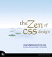 Zen of CSS Design, The: Visual Enlightenment for the Web