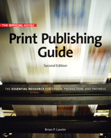 Official Adobe Print Publishing Guide, Second Edition: The Essential Resource for Design, Production, and Prepress, 2nd Edition