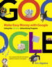 Make Easy Money with Google: Using the AdSense Advertising Program