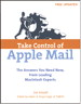 Take Control of Apple Mail: Solve Problems, Work Smart, and End Spam