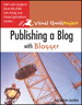 Publishing a Blog with Blogger: Visual QuickProject Guide