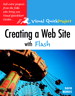 Creating a Web Site with Flash: Visual QuickProject Guide