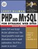 PHP and MySQL for Dynamic Web Sites: Visual QuickPro Guide, 2nd Edition
