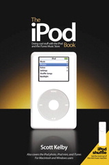 iPod Book, The: Doing Cool Stuff with the iPod and the iTunes Music Store