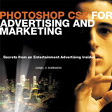 Photoshop CS2 for Advertising and Marketing: Secrets from an Entertainment Advertising Insider