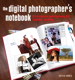 Digital Photographer's Notebook: A Pro's Guide to Adobe Photoshop CS3, Lightroom, and Bridge, The