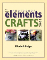 Adobe Photoshop Elements Crafts Book, The