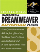 Macromedia Dreamweaver 8 Advanced for Windows and Macintosh: Visual QuickPro Guide