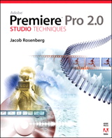 Adobe Premiere Pro 2.0 Studio Techniques