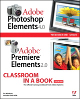 Adobe Photoshop Elements 4.0 and Premiere Elements 2.0 Classroom in a Book Collection