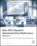 Apple Training Series: Mac OS X v10.4 System Administration Reference, Volume 2