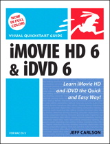 iMovie HD 6 and iDVD 6 for Mac OS X: Visual QuickStart Guide
