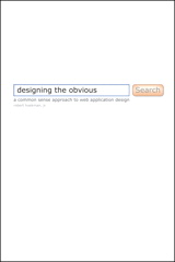 Designing the Obvious: A Common Sense Approach to Web Application Design