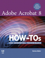 Adobe Acrobat 8 How-Tos: 125 Essential Techniques