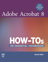 Adobe Acrobat 8 How-Tos: 125 Essential Techniques