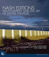 Nash Editions: Photography and the Art of Digital Printing