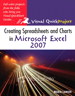 Creating Spreadsheets and Charts in Microsoft Office Excel 2007 for Windows: Visual QuickProject Guide