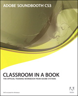 Adobe Soundbooth CS3 Classroom in a Book