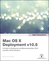 Apple Training Series: Mac OS X Deployment v10.5