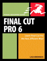 Final Cut Pro 6: Visual QuickPro Guide