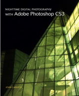 Nighttime Digital Photography with Adobe Photoshop CS3