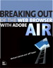 Breaking Out of the Web Browser with Adobe AIR